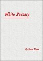 White Sorcery by Senor Mardo